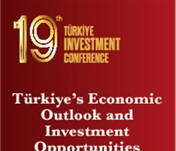 19th TRICON Türkiye's Economic Outlook and Investment Opportunities