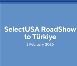 SelectUSA Roadshow to Türkiye
